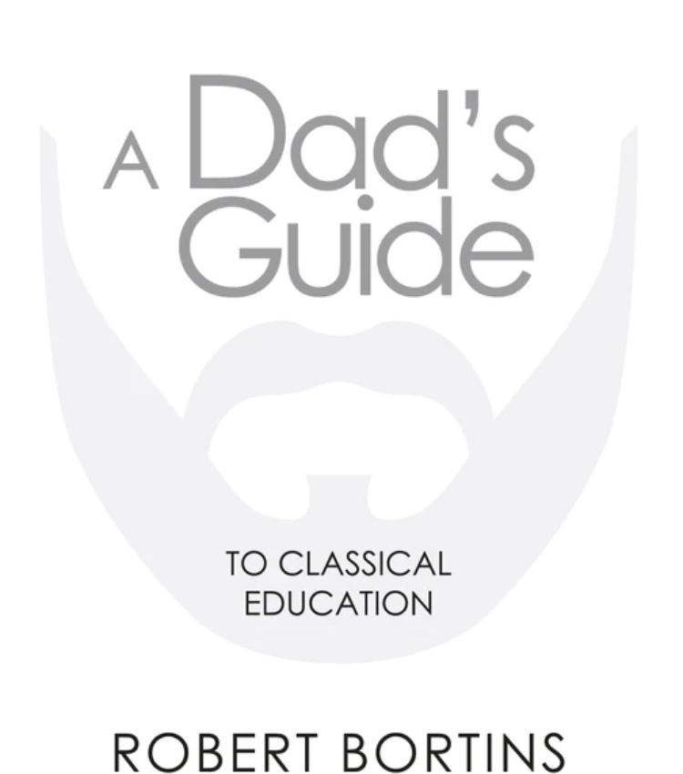 A Dad's Guide to Classical Education